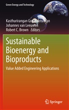 (Hans) van Leeuwen, J (Hans) van Leeuwen, Robert C. Brown, Robert C Brown, Kasthurirangan Gopalakrishnan, J. (Hans) van Leeuwen... - Sustainable Bioenergy and Bioproducts