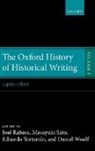 Jose Rabasa, Jose/ Sato Rabasa, Masayuki Sato, Edoardo Tortarolo, Jose Rabasa, José Rabasa... - The Oxford History of Historical Writing Volume 3