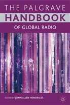 John Allen Hendricks, Hendricks John Allen, Joh Allen Hendricks, John Allen Hendricks, John Allen Hendricks - Palgrave Handbook of Global Radio