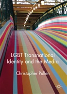 Christopher Pullen, Pullen Christopher, Pullen, C. Pullen, Christopher Pullen - Lgbt Transnational Identity and the Media