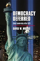 D Woods, D. Woods, David W. Woods, W. David Woods, WOODS DAVID W - Democracy Deferred