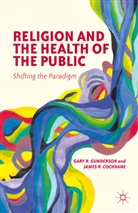 J Cochrane, J. Cochrane, James R. Cochrane, Jim Cochrane, Jim R. Cochrane, Gunderson... - Religion and the Health of the Public