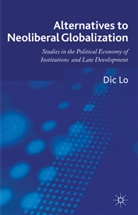 D Lo, D. Lo, Dic Lo, Lo Dic - Alternatives to Neoliberal Globalization