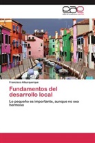 Francisco Alburquerque - Fundamentos del desarrollo local