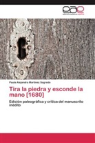 Paula Alejandra Martínez Sagredo - Tira la piedra y esconde la mano [1680]