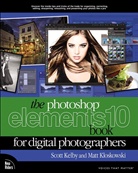 Scott Kelby, Matt Kloskowski - The Photoshop Elements 10 Book for Digital Photographers