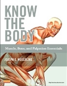 Joseph Muscolino, Joseph E. Muscolino, Joseph E. (Instructor Muscolino, Muscolino Joseph E. - Know the Body