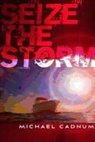 Michael Cadnum - Seize the Storm