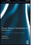 Monica Lee, Monica (Lancaster University Lee, Monica (University of Lancaster Lee, Lee Monica, Monica Lee, Monica (University of Lancaster Lee... - Human Resource Development As We Know It