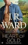 Jessica Bird, J. R. Ward, J.R. Ward - Heart of Gold
