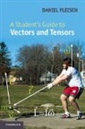 Daniel Fleisch, Daniel A. Fleisch, Daniel A. (Wittenberg University Fleisch, FLEISCH DANIEL, Fleisch Daniel A. - Student''s Guide to Vectors and Tensors