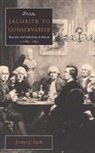James J. Sack, Sack James J. - From Jacobite to Conservative