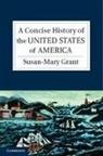 Susan-Mary Grant, Susan-Mary (University of Newcastle upon Tyne) Grant - A Concise History of the United States of America
