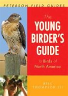 Thompson III Bill Thompson III, Bill Thompson, Bill Thompson III, Michael Digiorgio, Julie Zickefoose - The Young Birder's Guide to Birds of North America