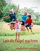 Carola Bleis - Lass dir Flügel wachsen