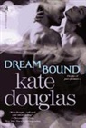 Kate Douglas - Dream Bound