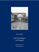 Klaus Müller - Die Ehrenbögen in Pompeji