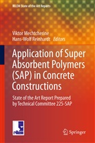 Vikto Mechtcherine, Viktor Mechtcherine, REINHARDT, Reinhardt, Hans-Wolf Reinhardt - Application of Super Absorbent Polymers (SAP) in Concrete Construction