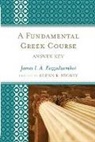 James I A Eezzuduemhoi, James I. A. Eezzuduemhoi, James I.A. Eezzuduemhoi, James/ Storey Eezzuduemhoi, Glenn R Storey, Glenn R. Storey... - A Fundamental Greek Course