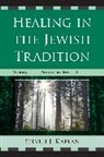 Steven J Kaplan, Steven J. Kaplan - Healing in the Jewish Tradition