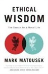 Mark Matousek - Ethical Wisdom