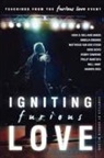 Heidi Baker, Greg Boyd, Mattheus Van Der Steen, Mattheus Baker Van Der Steen, Darren Wilson - Igniting Furious Love