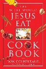 Don Colbert - The What Would Jesus Eat Cookbook