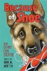Ann M. (EDT)/ Engle Martin, Aleksey &amp;. Olga Ivanov, Ann M. Martin - Because of Shoe and Other Dog Stories