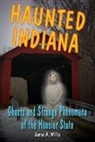 James A Willis, James A. Willis - Haunted Indiana