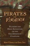 Daniel Diehl, Mark Donnelly, Mark Diehl Donnelly, Mark P Donnelly, Mark P. Donnelly, … - Pirates of Virginia Plunder and High Adventure on the Old Dominion Coastline