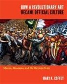 Mary Coffey, Mary K Coffey, Mary K. Coffey - How a Revolutionary Art Became Official Culture