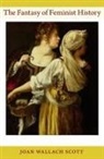 Joan Scott, Joan Wallach Scott - Fantasy of Feminist History