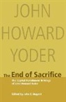 John (EDT) Nugent, John Howard Yoder, John Nugent, John C. Nugent - End of Sacrifice