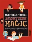 Christine Kirker, Kathy MacMillan, Kathy/ Kirker Macmillan - Multicultural Storytime Magic