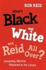 Rob Reid - What''s Black and White and Reid All Over?
