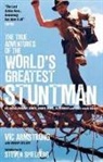 Vic Armstrong, Vic Sellers Armstrong, Armstrong Vic, Robert Sellers, Steven Spielberg - The True Adventures of the World's Greatest Stuntman