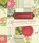 Trish Berg, Terra Hangen, Cathy Messecar, Karen Robbins, Leslie Wilson - Scrapbook of Motherhood Firsts