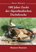 Helmut Hafemann, Verei Dachsbracke e V, Verein Dachsbracke e V, Dachsbrack e.V., Verein Dachsbracke e. V., Verein Dachsbracke e.V. - 100 Jahre Zucht der Alpenländischen Dachsbracke