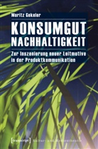 Moritz Gekeler - Konsumgut Nachhaltigkeit