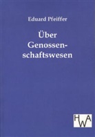 Eduard Pfeiffer - Über Genossenschaftswesen