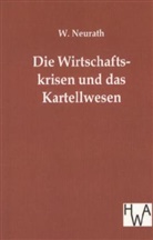 W Neurath, W. Neurath - Die Wirtschaftskrisen und das Kartellwesen