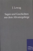 J Lowag, J. Lowag - Sagen und Geschichten aus dem Altvatergebirge