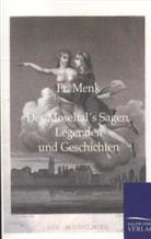 Menk, Fr Menk, Fr. Menk - Des Moseltal's Sagen, Legenden und Geschichten