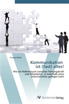 Thomas Pfeifer - Kommunikation ist (fast) alles!