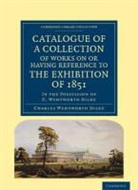 Charles Wentworth Dilke, Sir Charles Wentworth Dilke - Catalogue of a Collection of Works on Or Having Reference to