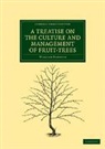William Forsyth, William Jr. Forsyth, Forsyth William - Treatise on the Culture and Management of Fruit-Trees