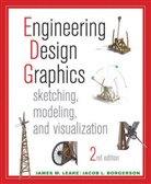 Jacob L. Borgerson, J Leake, James Leake, James M. Leake, Leake James M. - Engineering Design Graphics Sketching, Modeling, and Visualization