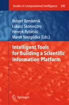 Robert Bembenik, Marek Niezgodka, Henryk Rybi ski, Henryk Rybi¿ski, Henryk Rybinski, Henryk Rybiński... - Intelligent Tools for Building a Scientific Information Platform
