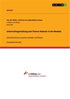 anonym, Anonymous - Unterrichtsgestaltung zum Thema: Roboter in der Medizin