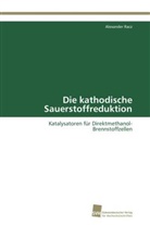 Alexander Racz - Die kathodische Sauerstoffreduktion